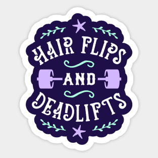 Hair Flips And Deadlifts Sticker